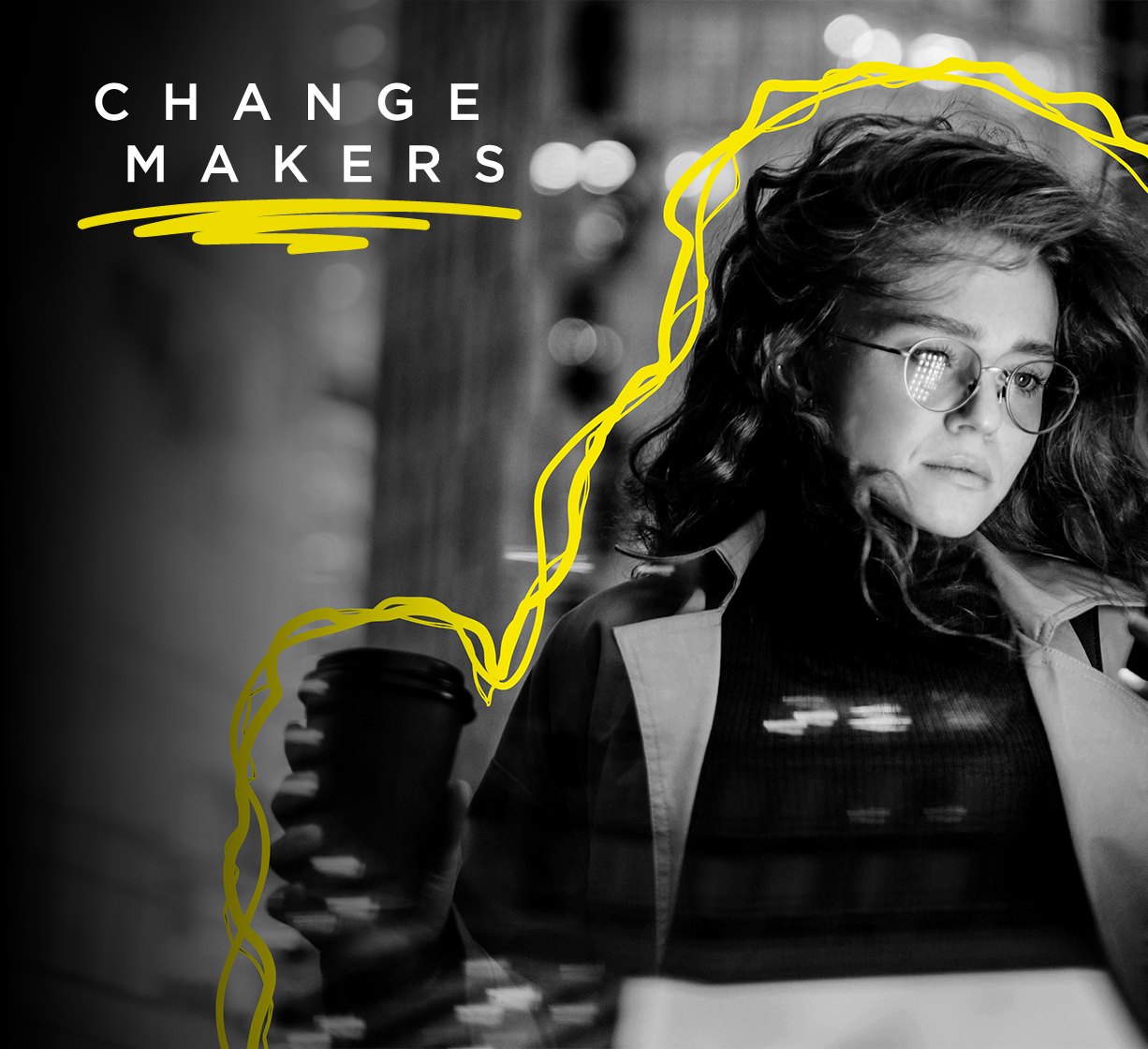 Black-and-white portrait of a woman holding a coffee with the words ‘Change Makers.’