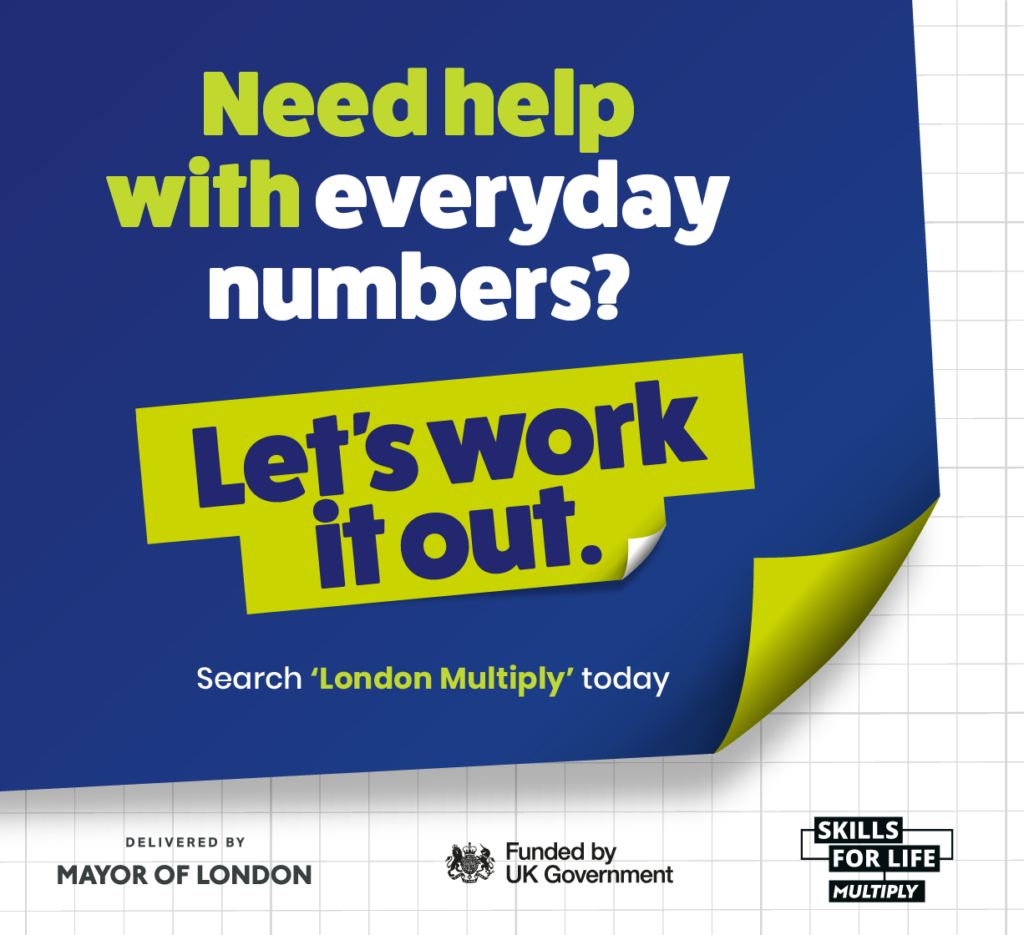 Blue and yellow poster reading “Need help with everyday numbers? Let’s work it out. Search ‘London Multiply’ today,” with branding from the Mayor of London, UK Government, and Skills for Life.